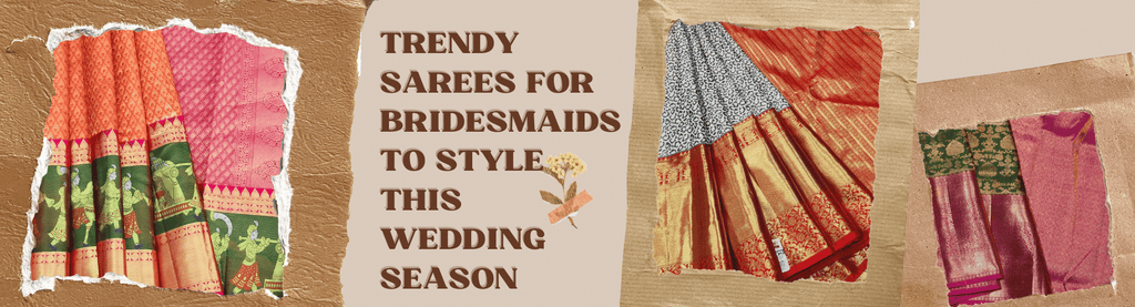 Trendy Sarees for Bridesmaids to Style this Wedding Season