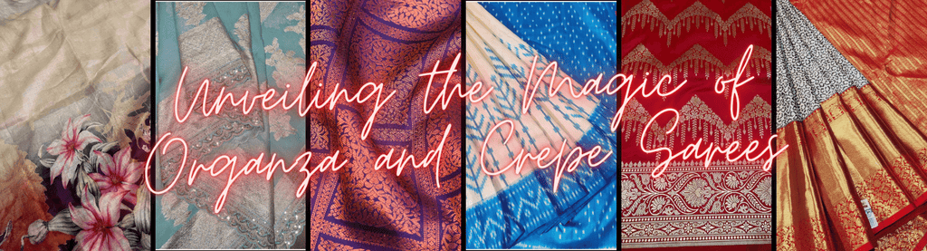 Drape in Elegance: Unveiling the Magic of Organza and Crepe Sarees